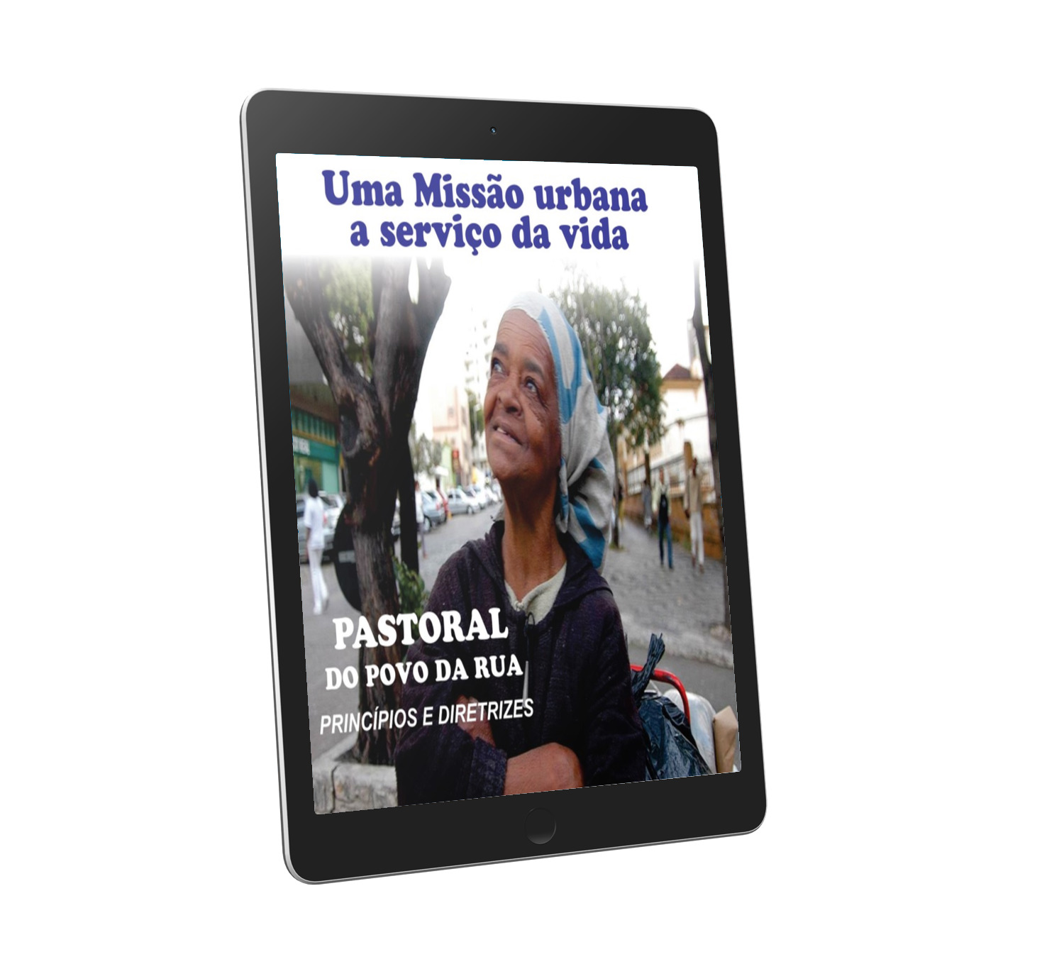 Pastoral do Povo de Rua: Princípios e Diretrizes